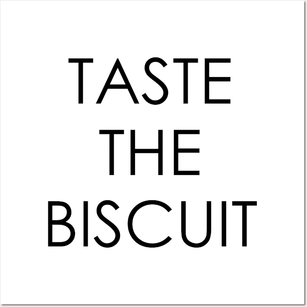 Taste The Biscuit Wall Art by Oyeplot